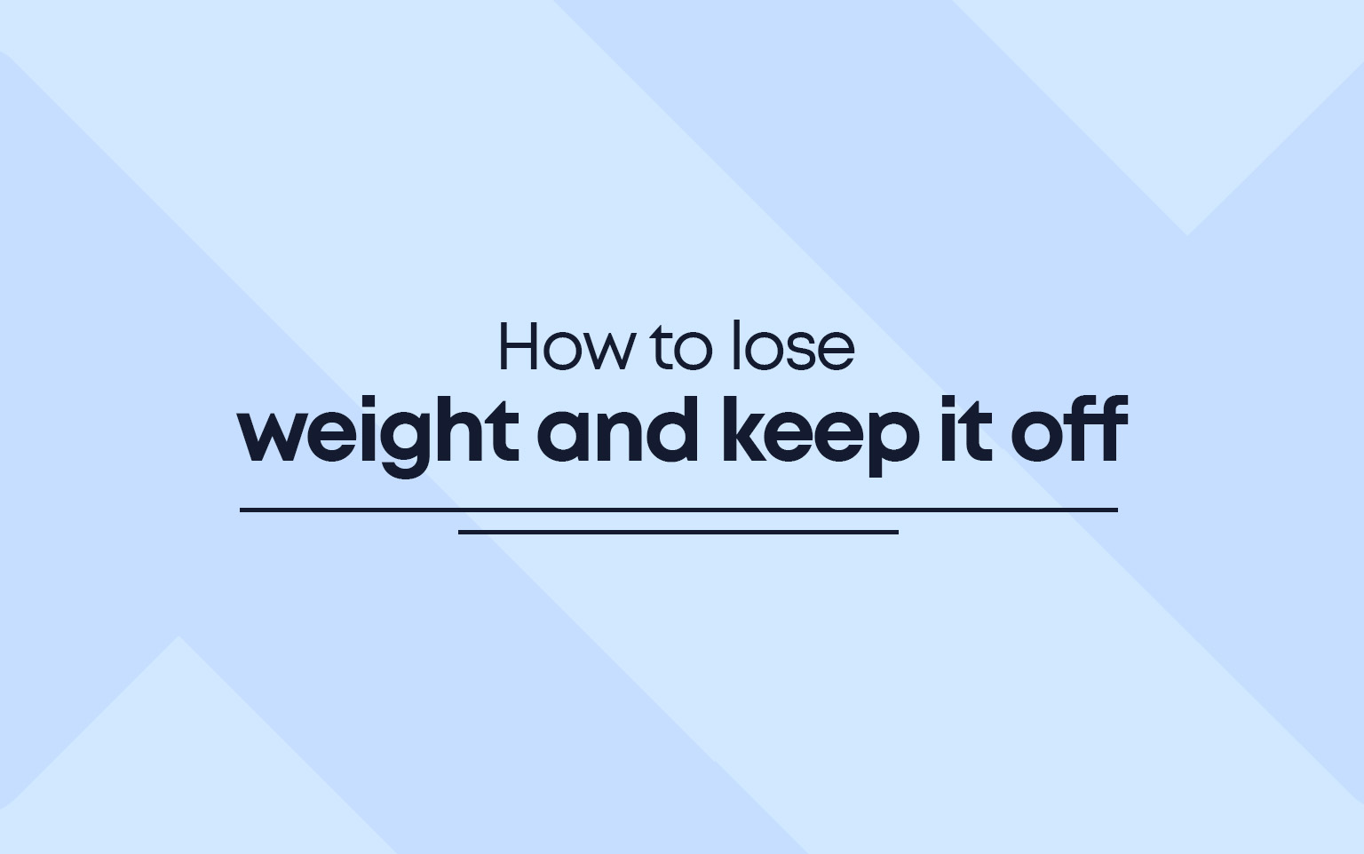 How To Lose Weight And Keep It Off